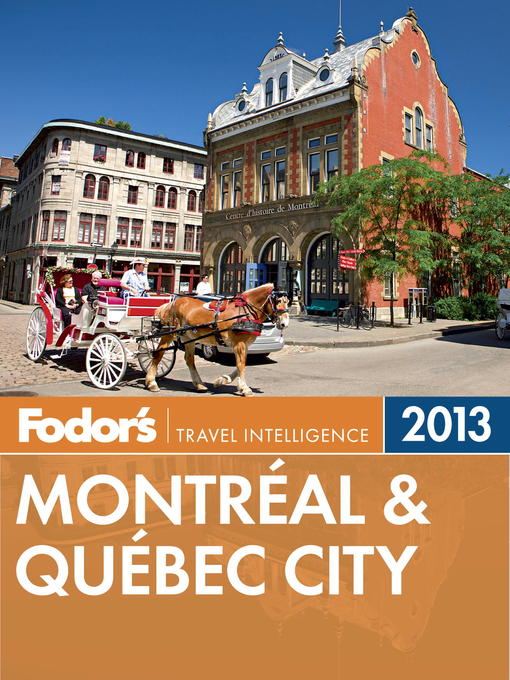 Title details for Fodor's Montreal & Quebec City 2013 by Fodor's - Available
